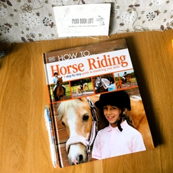 Sách tranh How To Horse Riding: A Step-by-Step Guide to Mastering Your Skills, Used, 7+
