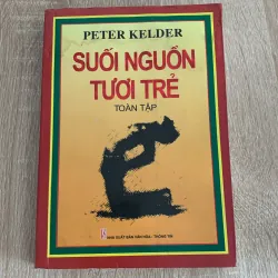 SUỐI NGUỒN TƯƠI TRẺ TOÀN TẬP – PETER KELDER