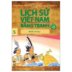 Lịch Sử Việt Nam Bằng Tranh - Tập 5: Nước Âu Lạc - Trần Bạch Đằng, Tôn Nữ Quỳnh Trân, Phan An, Nguyễn Đức Hòa, Nguyễn Trung Tín (Mới 100%) Lịch sử, địa lí Việt Nam, NXB Trẻ - SÁCH ĐẠI HỌC