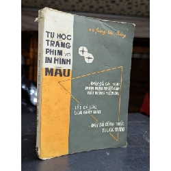 Tự học tráng phim và in hình màu - Gs. Hoàng Văn Hưởng