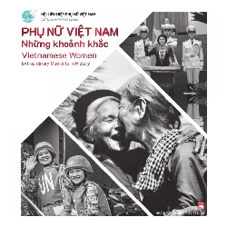 Phụ Nữ Việt Nam - Những khoảnh khắc - HLHPNVN STB3097 Văn Hóa