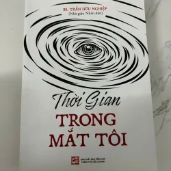 Thời gian trong mắt tôi - BS. Trần Hữu Nghiệp