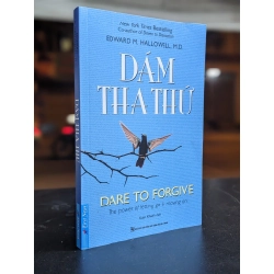 Dám Tha Thứ - Edward M. Hallowell, M.D
