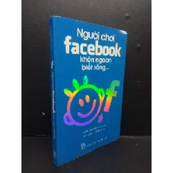 [Sách Cũ SCGR] Người Chơi Facebook Khôn Ngoan Biết Rằng mới 80% ố vàng 2014 HCM2105 Xuân Nguyễn SÁCH KỸ NĂNG