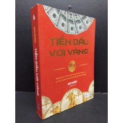 Tiền đấu với vàng mới 90% bẩn nhẹ 2020 HCM1008 James Rickards KINH TẾ - TÀI CHÍNH - CHỨNG KHOÁN