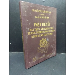 Đại Thừa Vô Lượng Thọ Trang Nghiêm Thanh Tịnh Bình Đẳng Giác Kinh HT. Thích Đức Niệm 2012 bìa cứng mới 80% ố vàng HCM1504 tôn giáo