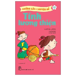 Những Câu Chuyện Về Tính Lương Thiện - Lương Hùng