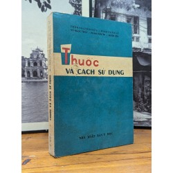 THUỐC VÀ CÁCH SỬ DỤNG - NHIỀU TÁC GIẢ