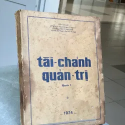 TÀI CHÁNH QUẢN TRỊ (QUYỂN 1) - TRẦN ANH KIỆT