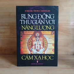 Rung Động Thư Giãn Với Năng Lượng Cảm Xạ Học - Dư Quang Châu, Trần Văn Ba, Nguyễn Văn Lượm