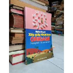Nghệ thuật xếp giấy Nhật Bản Origami: Những hình mẫu em yêu thích - Duy Ngọc biên soạn