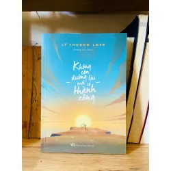 Không còn đường lùi mới có thể thành công - Lý Thượng Long