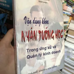 Vận dụng khoa nhân tướng học trong ứng xử và quản lý kinh doanh - Việt Chương 
