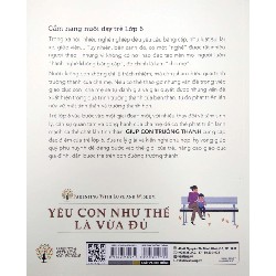 Yêu Con Như Thế Là Vừa Đủ - Giúp Con Trưởng Thành (Cẩm Nang Nuôi Dạy Trẻ Lớp 6) - Chu Vĩnh Tân, Tôn Văn Hiểu, Lưu Tú Anh 180277