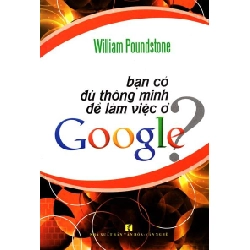 Bạn Có Đủ Thông Minh Để Làm Việc Ở Google? - William Poundstone ASB.PO Oreka Blogmeo 230225