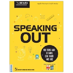 Speaking Out - Nói Tiếng Anh Dễ Dàng Cho Người Mới Học - Nguyễn Thu Huyền, The Windy 285245