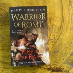 WARRIOR OF ROME PART I FIRE IN THE EAST - HARRY SIDEBOTTOM 