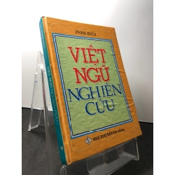 Việt ngữ nghiên cứu 2004 mới 80% bìa cứng , ố nhẹ Phan Khôi HPB1209 VĂN HỌC