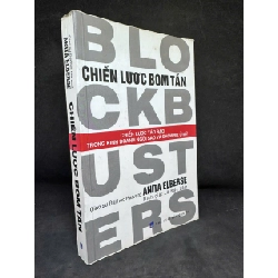 [Phiên Chợ Sách Cũ] Chiến Lược Bom Tấn (Có chữ ký tác giả) - Blockbusters - Anita Elberse H0606, 2014