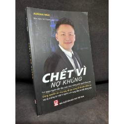 Chết Vì Nợ Khủng - Adrian Wee, Mới 90% (Trang đâu có ghi chữ), 2018 SBM.PL2504 Oreka-Blogmeo 139152