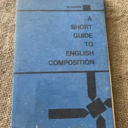 Học tiếng Anh A Short Guide to English Composition by William McQueen.  