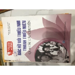 Bác Hồ với thiếu nhi thanh thiếu niên qua các câu chuyện TKB1806 VĂN HỌC