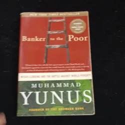 Banker to the Poor, Muhammad Yunus 