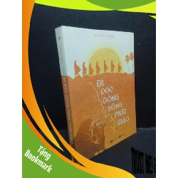 (TẶNG BOOKMARK) Đi dọc dòng sông Phật Giáo Trần Đức Tuấn 2019 Mới 90% bẩn nhẹ RBK.ASB0309