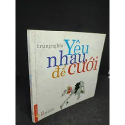[Sách Cũ SCGR] Yêu nhau để cưới mới 90% HCM2504