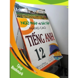 (TẶNG BOOKMARK) Ngữ pháp và bài tập nâng cao tiếng anh 12 2012 mới 80% ố nhẹ Vĩnh Bá RBK2808 HỌC NGOẠI NGỮ