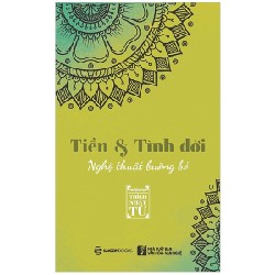 Tiền Và Tình Đời - Nghệ Thuật Buông Bỏ - Thích Nhật Từ 163254