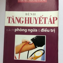 BỆNH TĂNG HUYẾT ÁP CÁCH PHÒNG NGỪA & ĐIỀU TRỊ - 95 TRANG, NXB: 2012