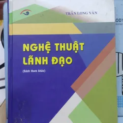 Sách: Nghệ thuật lãnh đạo - TG: Trần Long Văn (A2)
