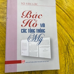 BÁC HỒ VỚI CÁC TỔNG THỐNG MỸ- VÕ VĂN LỘC