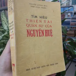 TÌM HIỂU THIÊN TÀI QUÂN SỰ CỦA NGUYỄN HUỆ - NGUYỄN LƯƠNG BÍCH, PHẠM NGỌC PHỤNG