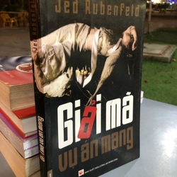GIẢI MÃ VỤ ÁN MẠNG - Jed Rubenfeld