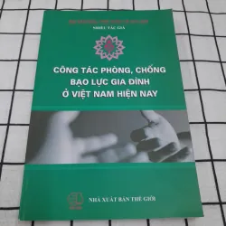 Sách tài liệu xã hội- PHÒNG CHỐNG BẠO LỰC gia đình ở Việt Nam hiện nay. Bộ VHTT DL 2017