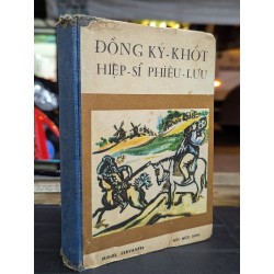 ĐỒNG KÝ KHỐT HIỆP SĨ PHIÊU LƯU - MIGUEL CERVANTES ( BÙI ĐỨC SINH DỊCH TRỌN BỘ 2 QUYỂN SÁCH ĐÓNG BÌA ) 193526