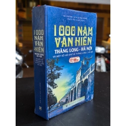 1000 năm văn hiến thăng long - hà nội và một số hỏi đáp về thăng long - hà nội - Hồ Phương Lan & Dương Phong