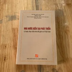 Nhà nước kiến tạo phát triển lý luận thực tiễn trên thế giới và ở việt nam