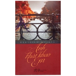 Anh Khát Khao Em - Federico Moccia (Mới 100%) Tiểu thuyết, Nhã Nam - SÁCH ĐẠI HỌC