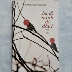 Ba ơi, mình đi đâu - Jean Louis Fournier 326579