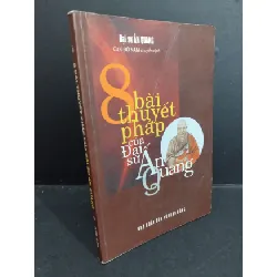 [Sách Cũ SCGR] 8 bài thuyết pháp của Đại sư Ấn Quang mới 80% ố có mộc trang đầu 2007 HCM1001 Đại sư Ấn Quang TÂM LINH - TÔN GIÁO - THIỀN