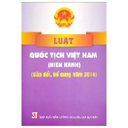 Luật Quốc Tịch Việt Nam (Hiện Hành) (Sửa Đổi, Bổ Sung Năm 2014) - Quốc Hội 189747