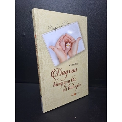 Dạy con bằng quy tắc và tình yêu 2016 mới 80% ố nhẹ HCM2609