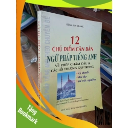 (TẶNG BOOKMARK) 12 chủ điểm căn bản ngữ pháp tiếng Anh - Kim Quang 2005 Sách học ngoại ngữ RBK-AK19