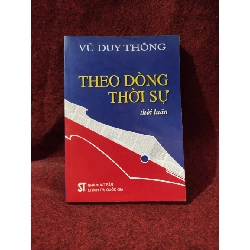 [59K/kg] Theo dòng thời sự thời luận Vũ Duy Thông mới 80%HCM01/03