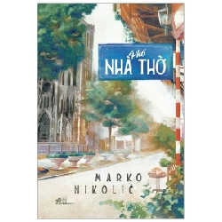 Phố nhà thờ - Marko Nikolic 2019 New 100% HCM.PO Oreka-Blogmeo