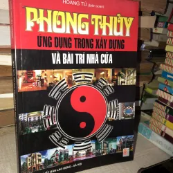 Phong thuỷ ứng dụng trong xây dựng và bài trí nhà cửa 