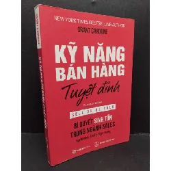 [Sách Cũ SCGR] Kỹ năng bán hàng tuyệt đỉnh mới 90% ố nhẹ 2019 HCM1410 Grant Cardone KỸ NĂNG